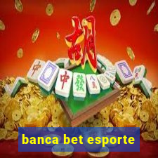 banca bet esporte